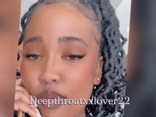 Deepthroatxxlover22