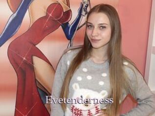 Evetenderness