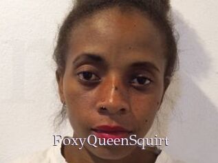 FoxyQueenSquirt