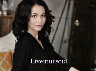 Liveinursoul