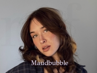 Maudbubble