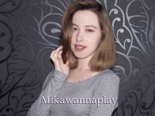 Mikawannaplay