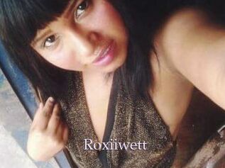 Roxiiwett