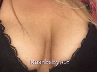 Rushbabyout