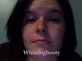 Whitebigbooty