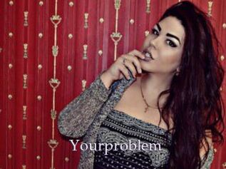 Yourproblem